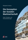 Die Konzeption der Sozialen Marktwirtschaft : Ziele, Prinzipien und Herausforderungen - eBook