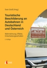 Touristische Beschilderung an Autobahnen in Deutschland und Osterreich : Wahrnehmung, Effekte, Entscheidungsverhalten - eBook
