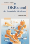 OKRs  und  der dynamische Mittelstand : Wege zum Erfolg - eBook