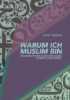 Warum ich Muslim bin : Argumente fur den islamischen Glauben - Antwort auf den Deismus - eBook
