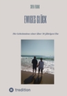 Ewiges Gluck : Die Geheimnisse einer uber 50-jahrigen Ehe - eBook