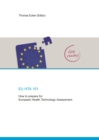EU HTA 101 : How to prepare for European Health Technology Assessment - eBook