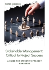 Stakeholder Management: Critical to Project Success : A Guide for Effective Project Managers - eBook