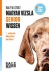 Magyar Vizsla SENIOR Wissen : "... erlebe die Weis(s)heit des Alters." - eBook