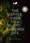 The Gentle Guide to a Plant-Powered Life : English Version - eBook