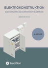 Elektrokonstruktion : Elektrotechnik und Automation fur die Praxis - eBook