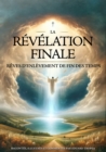 La Revelation Finale : Reves d'enlevement de fin des temps - eBook