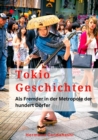 Tokio Geschichten : Ein Fremder in der Metropole der 100 Dorfer - eBook