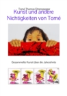 Kunst und andere  Nichtigkeiten von Tome : Gesammelte Kunst uber die Jahrzehnte - eBook