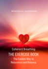 Coherent Breathing The Exercise Book : The Easiest Way to Relaxation and Balance - eBook