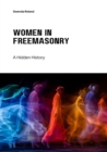 Women in Freemasonry : A Hidden History - eBook