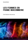Les femmes en  franc-maconnerie : Une histoire meconnue - eBook