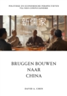 Bruggen Bouwen naar China : Politieke en Economische Perspectieven via Neo-Confucianisme - eBook