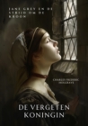 De Vergeten Koningin : Jane Grey en de Strijd om de Kroon - eBook