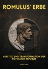 Romulus' Erbe : Aufstieg und Transformation der Romischen Republik - eBook