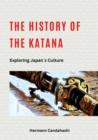 The History of the Katana : Exploring Japan`s Culture - eBook
