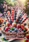 Tanghulu : Die sue Kunst kandierter Fruchte - eBook