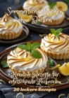 Sommerliche Kuchen ohne Backen : Kreative Rezepte fur erfrischende Leckereien - eBook