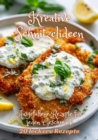 Kreative Schnitzelideen : Ausgefallene Rezepte fur jeden Geschmack - eBook