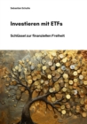 Investieren mit ETFs : Schlussel zur finanziellen Freiheit - eBook