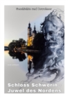 Schloss Schwerin - Juwel des Nordens : Geschichte und Bewohner - eBook