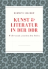 Kunst & Literatur in der DDR : Widerstand zwischen den Zeilen - eBook