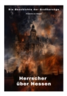 Herrscher uber Hessen : Die Geschichte der Groherzoge - eBook