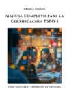 Manual Completo para la Certificacion PSPO-I : Como Asegurar tu Aprobacion en Scrum.org - eBook