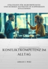 Konfliktkompetenz  im Alltag : Strategien fur selbstbewusstes und sicheres Auftreten in schwierigen Situationen - eBook