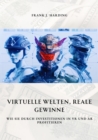 Virtuelle Welten,  reale Gewinne : Wie Sie durch Investitionen in VR und AR  profitieren - eBook