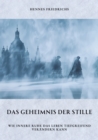 Das Geheimnis der Stille : Wie innere Ruhe das Leben tiefgreifend verandern kann - eBook