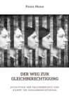 Der Weg zur  Gleichberechtigung : Evolution der Frauenrechte und Kampf um  Gleichberechtigung - eBook