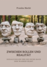 Zwischen  Rollen und Realitat : Soziale Rollen und die Suche nach dem wahren Selbst - eBook