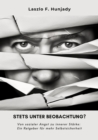 Stets unter Beobachtung? : Von sozialer Angst zu innerer Starke:  Ein Ratgeber fur mehr Selbstsicherheit - eBook