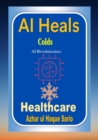 AI Heals Colds : AI Revolutionizes Healthcare - eBook