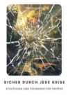 Sicher durch jede Krise : Strategien und Techniken fur Prepper - eBook