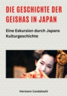 Die Geschichte der Geishas in Japan : Eine Exkursion durch Japans Kulturgeschichte - eBook