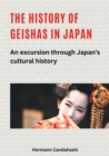 The history of geishas in Japan : An excursion through Japan's cultural history - eBook