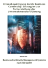 Krisenbewaltigung durch  Business Continuity: Strategien zur Sicherstellung der  Unternehmensfortfuhrung : Business Continuity Management Systems nach ISO 22301 - eBook