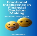 Emotional Intelligence in Financial Decision Making: Avoiding Impulsivity - eBook