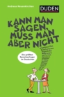 Kann man sagen, muss man aber nicht : Die groten Sprachaufreger des Deutschen - eBook