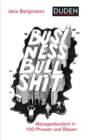 Business Bullshit : Managerdeutsch in 100 Blasen und Phrasen - eBook