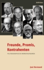 Freunde, Promis, Kontrahenten : Politbiographische Momentaufnahmen - eBook