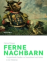 Ferne Nachbarn : Vergleichende Studien zu Deutschland und Italien in der Moderne - eBook