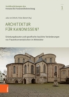 Architektur fur Kanonissen? : Grundungsbauten und spezifische bauliche Veranderungen von Frauenkonventskirchen im Mittelalter - eBook