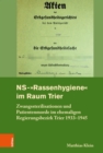 NS-"Rassenhygiene" im Raum Trier : Zwangssterilisationen und Patientenmorde im ehemaligen Regierungsbezirk Trier 1933-1945 - eBook