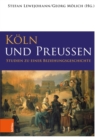 Koln und Preuen : Studien zu einer Beziehungsgeschichte - eBook