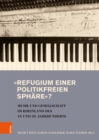 »Refugium einer politikfreien Sphare«? : Musik und Gesellschaft im Rheinland des 19. und 20. Jahrhunderts - eBook