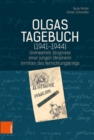 Olgas Tagebuch (1941-1944) : Unerwartete Zeugnisse einer jungen Ukrainerin inmitten des Vernichtungskriegs - eBook