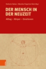 Der Mensch in der Neuzeit : Alltag - Korper - Emotionen. Festschrift fur Eva Labouvie zum 65. Geburtstag - eBook